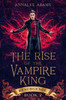 The Rise of the Vampire King: A Paranormal Dark Fantasy Romance