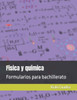 Física y química: Formularios para bachillerato
