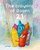 The Crayons of Room 21: A Rhyming Children's Story about Kindness, Diversity, and Friendship