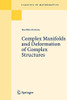 Complex Manifolds And Deformation Of Complex Structures (Classics In Mathematics)