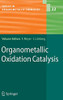 Organometallic Oxidation Catalysis (Topics In Organometallic Chemistry, 22)