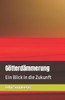 GÃ¶tterdÃ¤mmerung: Ein Blick in die Zukunft