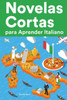 Novelas Cortas para Aprender Italiano: Historias cortas en Italiano para principiantes