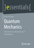 Quantum Mechanics: Introduction To Mathematical Formulation (Essentials)