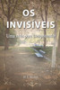 OS InvisÃ­veis: Uma vida para compreender