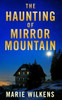 The Haunting of Mirror Mountain