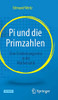 Pi Und Die Primzahlen: Eine Entdeckungsreise In Die Mathematik (German Edition)
