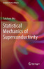 Statistical Mechanics Of Superconductivity (Graduate Texts In Physics)