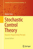 Stochastic Control Theory: Dynamic Programming Principle (Probability Theory And Stochastic Modelling, 72)