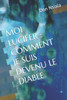 Moi Lucifer: Comment Je Suis Devenu Le Diable