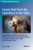 Cosmic Dust From The Laboratory To The Stars (Space Sciences Series Of Issi)