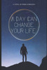 A Day Can Change Your Life