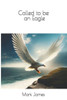 Called to be an Eagle