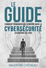Le Guide: Comment dÃ©marrer une carriÃ¨re dans la cybersÃ©curitÃ© en partant de zÃ©ro