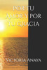 Por tu Amor y por tu Gracia: La presencia de Dios en nuestra vida