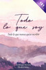Todo lo que soy: Todo lo que nunca quise escribir