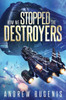 How We Stopped the Destroyers