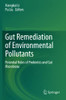Gut Remediation Of Environmental Pollutants: Potential Roles Of Probiotics And Gut Microbiota