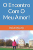 O Encontro Com O Meu Amor!