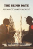 The blind date: A romantic comedy