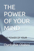 The Power of Your Mind: The Power of Your Mind