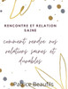 Rencontres et relations saines: comment rendre nos relations saines et durables