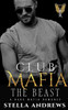 Club Mafia - The Beast: A Dark Mafia Romance