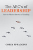 The ABC's of Leadership: How to Master the Art of Leading
