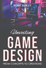 Unveiling Game Design: From Concepts to Creations