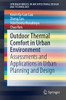 Outdoor Thermal Comfort In Urban Environment: Assessments And Applications In Urban Planning And Design (Springerbriefs In Architectural Design And Technology)