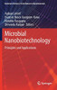 Microbial Nanobiotechnology: Principles And Applications (Materials Horizons: From Nature To Nanomaterials)