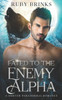 Fated to the Enemy Alpha: A Paranormal Shifter Romance