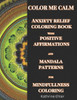 Color Me Calm Anxiety Relief Coloring Book: with Mandala Patterns for Mindfulness Coloring
