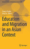 Education And Migration In An Asian Context (Economics, Law, And Institutions In Asia Pacific)