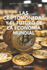 Las Criptomonedas Y El Futuro de la Economía Mundial