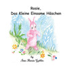 Rosie, das kleine einsame Häschen