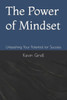The Power of Mindset: Unleashing Your Potential for Success