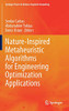 Nature-Inspired Metaheuristic Algorithms For Engineering Optimization Applications (Springer Tracts In Nature-Inspired Computing)