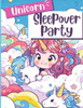 Unicorn Sleepover Party: A coloring book adventure