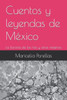 Cuentos y leyendas de MÃ©xico: La llorona de los rÃ­os y otros misterios