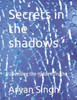 Secrets in the shadows: Unveiling the Hidden Truths