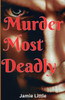 Murder Most Deadly: Novel