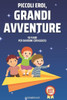 Piccoli Eroi, Grandi Avventure: 50 Fiabe per Bambini Coraggiosi