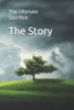 The Story: The Ultimate Sacrifice