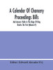 A Calendar Of Chancery Proceedings Bills And Answers Fields In The Reign Of King Charles The First (Volume Iv)