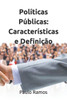 PolÃ­ticas PÃºblicas: CaracterÃ­sticas e DefiniÃ§Ã£o