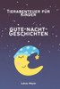 Gute-Nacht-Geschichten für Kinder: Kinderbuch mit Tieren, Gute-Nacht-Geschichten, Tierabenteuer