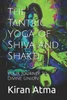 The Tantric Yoga of Shiva and Shakti: Your Journey to Divine Union