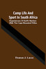Camp Life And Sport In South Africa; Experiences Of Kaffir Warfare With The Cape Mounted Rifles