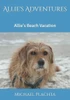 Allie's Adventures: Allie's Beach Vacation